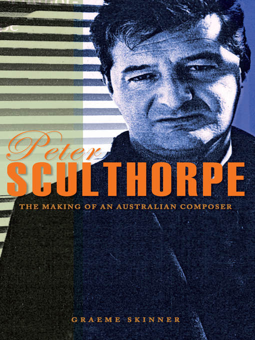 Title details for Peter Sculthorpe by Mark Bahnisch - Available